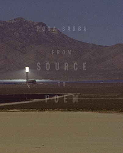 Imagen de archivo de Rosa Barba: From Source to Poem a la venta por Chiron Media