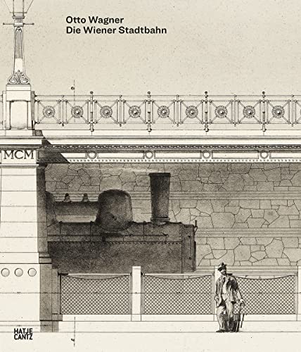 Beispielbild fr Otto Wagner: Die Wiener Stadtbahn zum Verkauf von medimops