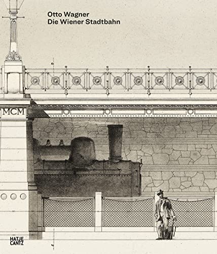 Die Wiener Stadtbahn. Herausgegeben von Alfred Fogarassy. - Wagner, Otto