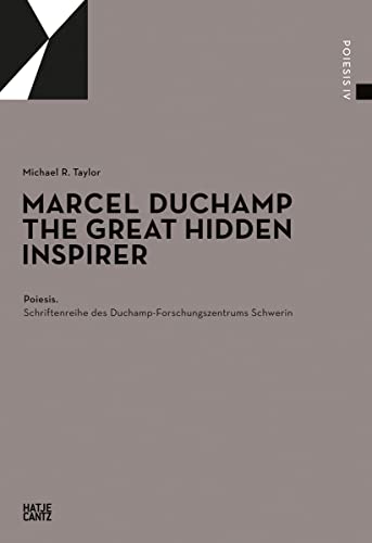 Stock image for Marcel Duchamp. The Great Hidden Inspirer. (Poiesis: Schriftenreihe des Duchamp-Forschungszentrums, Band 4)(Dt./Engl.) for sale by Antiquariat  >Im Autorenregister<