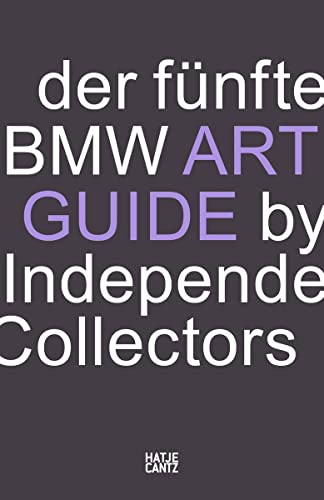 9783775744737: Der fnfte BMW Art Guide by Independent Collectors (German Edition): Der globale Fhrer zu privaten, doch ffentlich zugnglichen Sammlungen zeitgenssischer Kunst (BMW Art Journey)