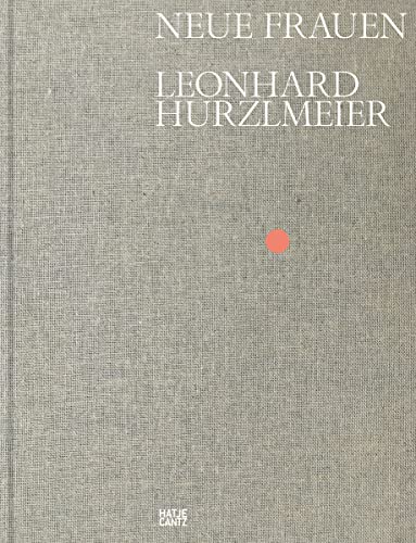 Imagen de archivo de Leonhard Hurzlmeier: Neue Frauen a la venta por Books From California