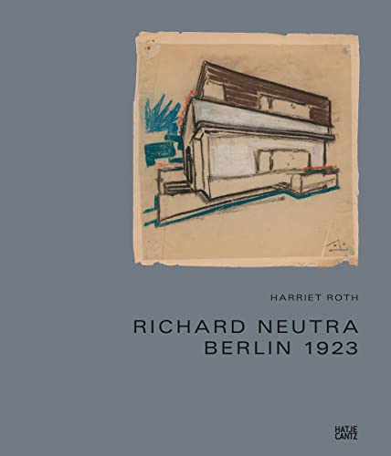 Stock image for Richard Neutra: The Story of the Berlin Houses 1920?1924 for sale by Front Cover Books