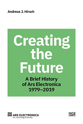 Beispielbild fr Ars Electronica 1979 "2019: 40 Years Ars Electronica. A Biography of the Future zum Verkauf von AwesomeBooks