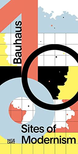 Beispielbild fr Bauhaus 100: Sites of Modernism: 100 sites of modernism : a grand tour zum Verkauf von WorldofBooks