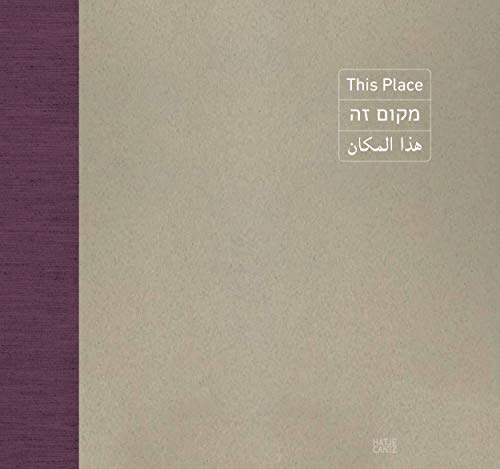 This Place - Julia Wagner, grafikanstalt|Brogan, Matt|Brenner, Frédéric|Ewald, Wendy|Fox Solomon, Rosalind|Kollar, Martin|Koudelka, Josef|Lee, Jungjin|Shore, Stephen|Struth, Thomas|Wall, Jeff|Waplington, Nick|Cotton, Charlotte|Kratsman, Miki|Ottolenghi, Yotam