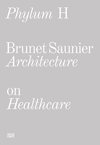 Imagen de archivo de Phylum H (bilingual): Brunet Saunier Architecture on Healthcare a la venta por Revaluation Books