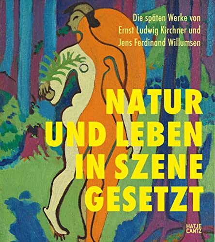 Stock image for Die spten Werke von Ernst Ludwig Kirchner und Jens Ferdinand Willumsen (German edition): Natur und Leben in Szene gesetzt for sale by Revaluation Books