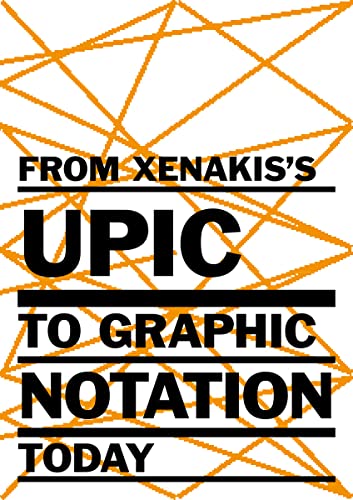 Stock image for From Xenakis's UPIC to Graphic Notation Today for sale by Kennys Bookshop and Art Galleries Ltd.