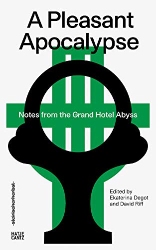 9783775747462: steirischer herbst ’19: A Pleasant Apocalypse. Notes from the Grand Hotel Abyss