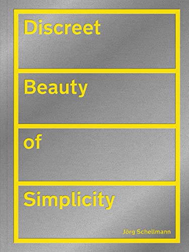 Imagen de archivo de Discreet Beauty of Simplicity: J rg Schellmann a la venta por WorldofBooks