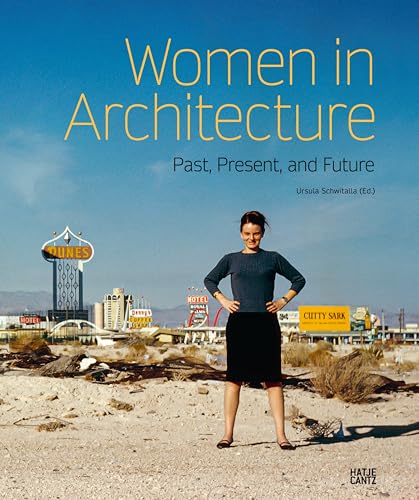 Beispielbild fr Women in Architecture: Past, Present, and Future zum Verkauf von Monster Bookshop