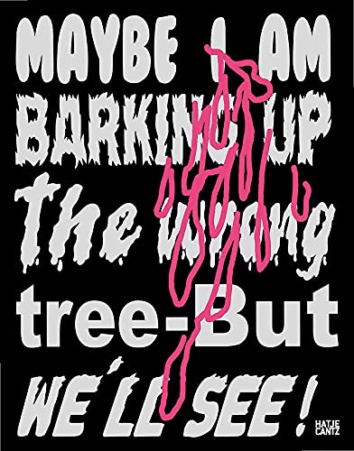 Beispielbild fr Lukas Glinkowski: Maybe I am Barking up the Wrong Tree ? But We?ll See! (Zeitgenssische Kunst) zum Verkauf von medimops