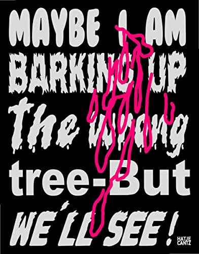 Stock image for Lukas Glinkowski: Maybe I am Barking up the Wrong Tree ? But We?ll See! (Zeitgenssische Kunst) for sale by medimops
