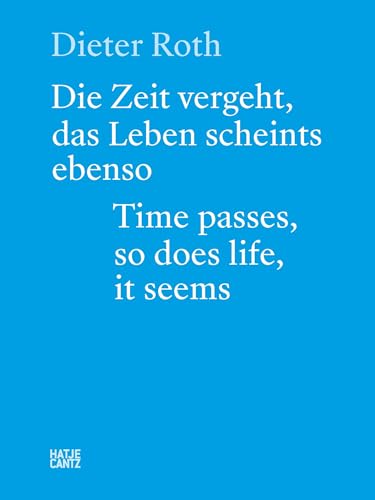 9783775751162: Dieter Roth: Time Passes, So Does Life, It Seems