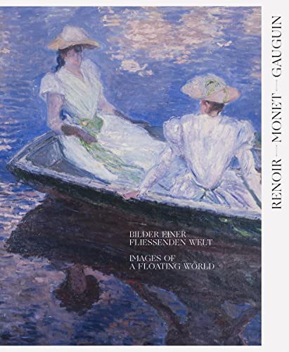 Imagen de archivo de Renoir, Monet, Gauguin: Images of a Floating World: The Kojiro Matsukata and Karl Ernst Osthaus Collections a la venta por GF Books, Inc.