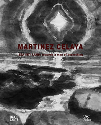 Stock image for Martinez Celaya Sea Sky Land; Towards a Map of Everything for sale by ANARTIST