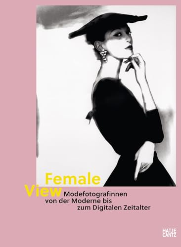 Stock image for Female View (German edition): Modefotografinnen von der Moderne bis zum Digitalen Zeitalter for sale by Revaluation Books