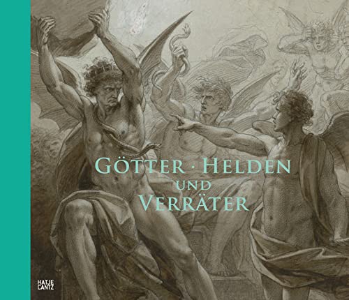 Stock image for Gtter, Helden und Verrter: Das Historienbild um 1800 for sale by Revaluation Books