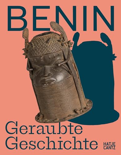 Stock image for Benin: Geraubte Geschichte for sale by Revaluation Books