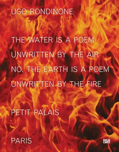 Stock image for Ugo Rondinone: the water is a poem unwritten by the air no. the earth is a poem unwritten by the fire for sale by Revaluation Books