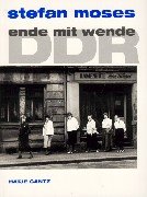 DDR--Ende mit Wende: 200 Photographien 1989-1990 (German Edition) (9783775790055) by Moses, Stefan