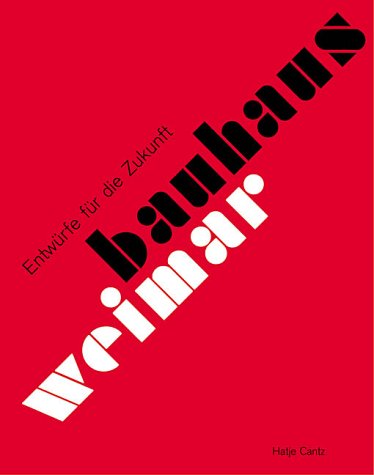 Imagen de archivo de Bauhaus Weimar. Entwrfe fr die Zukunft. Mit Texten von Elisabeth Reissinger, Brigitte Reuter, Michael Siebenbrodt, u.a. a la venta por Antiquariat J. Hnteler