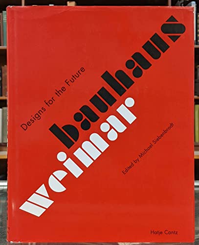 Imagen de archivo de Bauhaus Weimar. Designs for the Future. a la venta por Klaus Kuhn Antiquariat Leseflgel