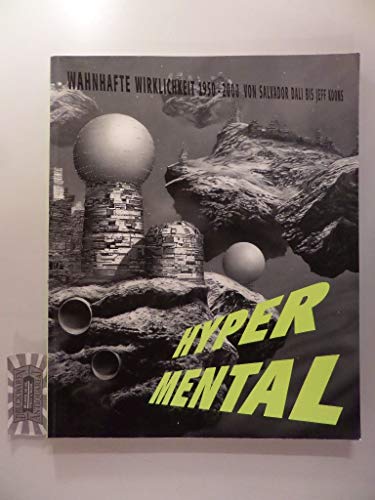 Stock image for Hypermental - Wahnhafte Wirklichkeit 1950-2000 - Von Salvador Dal bis Jeff Koons (German) for sale by Antiquariat UEBUE