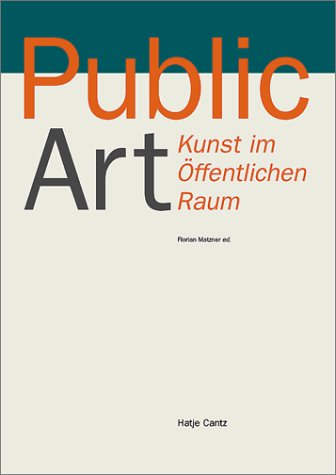 Beispielbild fr Public Art, Kunst im ffentlichen Raum: Kunst Im Offentlichen Raum zum Verkauf von medimops