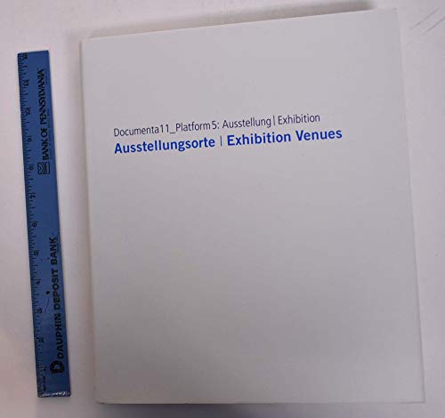 documenta 11 - Plattform 5: Ausstellung, Ausstellungsorte, Fotografiert von Werner Maschmann, - Ander, Heike (Hg.)