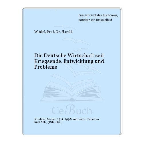 Beispielbild fr Die Deutsche Wirtschaft seit Kriegsende. Entwicklung und Probleme. zum Verkauf von Versandantiquariat Felix Mcke