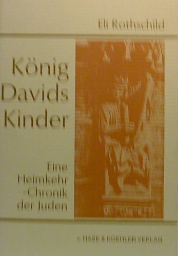 Stock image for Knig Davids Kinder. Eine Heimkehr- Chronik der Juden for sale by Versandantiquariat Felix Mcke