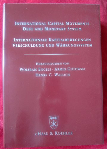 9783775810777: International Capital Movements, Debt and Monetary System. Internationale Kapitalbewegungen, Verschuldung und Whrungssystem