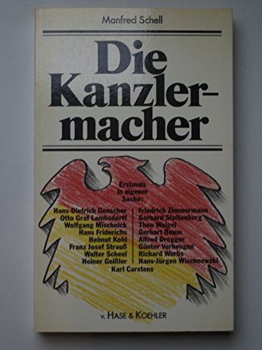 9783775811446: Die Kanzlermacher: Erstmals in eigener Sache : Otto Graf Lambsdorff ... [et al.]