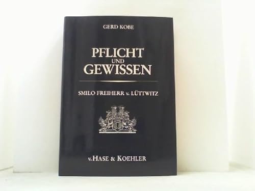 Imagen de archivo de Pflicht und Gewissen. Smilo Freiherr v. Lttwitz. Lebensbild eines Soldaten. a la venta por Antiquariat Bcherkeller
