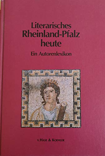 Beispielbild fr Literarisches Rheinland-Pfalz heute. Ein Autorenlexikon. zum Verkauf von Buch-Galerie Silvia Umla