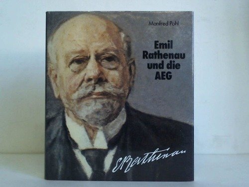 Emil Rathenau und die AEG - Manfred Pohl