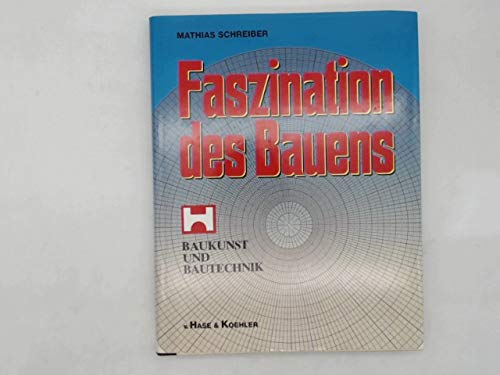 Faszination des Bauens. Baukunst und Bautechnik, Philipp Holzmann Aktiengesellschaft.