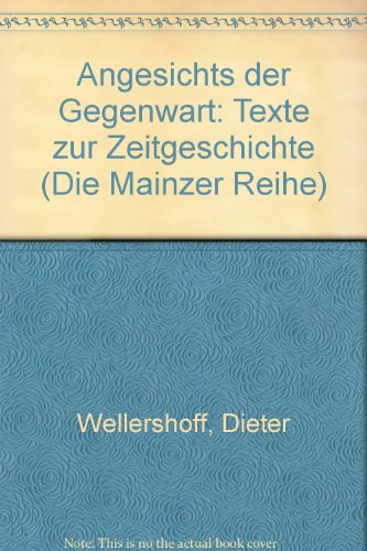 Beispielbild fr Angesichts der Gegenwart: Texte zur Zeitgeschichte (Die Mainzer Reihe) (German Edition) zum Verkauf von medimops