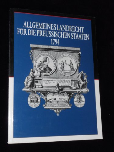 Allgemeines Landrecht für die preussischen Staaten 1794. Ausstellung des Geheimen Staatsarchivs P...