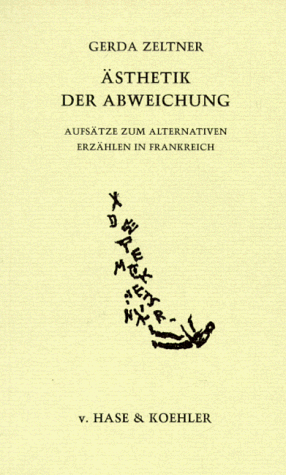 Ästhetik der Abweichung. Aufsätze zum alternativen Erzählen in Frankreich