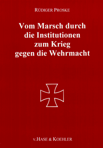 Beispielbild fr Vom Marsch durch die Institutionen zum Krieg gegen die Wehrmacht zum Verkauf von Versandantiquariat Felix Mcke