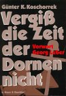 9783775813754: Vergiss die Zeit der Dornen nicht: Zwischen Ritterkreuz und Holzkreuz als Landser der Wehrmacht in Russland, 1942-1945 (German Edition)