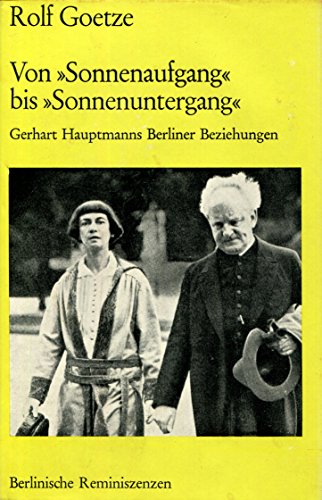 Beispielbild fr Von Sonnenaufgang bis Sonnenuntergang : Gerhart Hauptmanns Berliner Beziehungen. Berlinische Reminiszenzen , 32 zum Verkauf von Hbner Einzelunternehmen