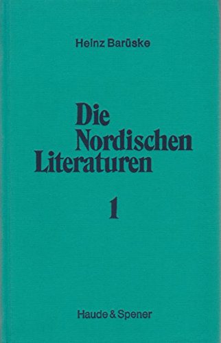 Die nordischen Literaturen - Eine Geschichte des skandinavischen Schrifttums von den Runen bus zur Gegenwart - Band 1 - Barüske, Heinz