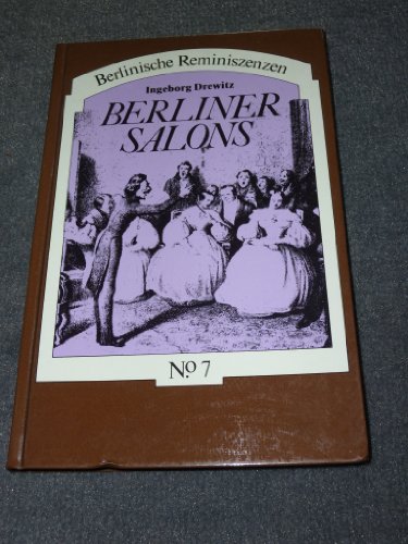 Berliner Salons Gesellschaft und Literatur zwischen Aufklärung und Industriezeitalter