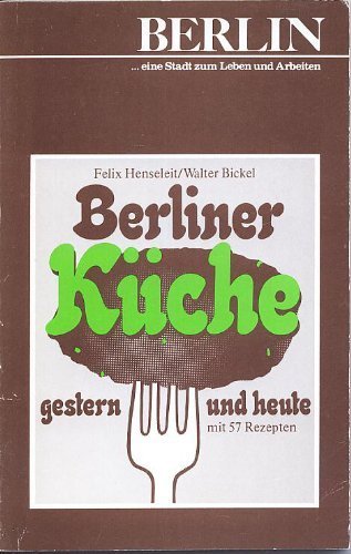 Stock image for Berliner Kche gestern und heute mit 57 Rezepten for sale by 3 Mile Island