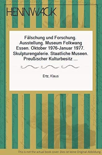 Beispielbild fr Flschung und Forschung : Ausstellung, Museum Folkwang Essen, Oktober 1976 - Januar 1977 ; Skulpturengalerie, Staatl. Museen Preuss. Kulturbesitz Berlin, Januar - Mrz 1977. [Katalogbearb. Heinz Althfer .] zum Verkauf von Antiquariat Johannes Hauschild