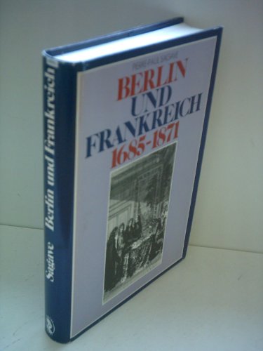 Beispielbild fr Berlin und Frankreich 1685-1871 zum Verkauf von Kultgut